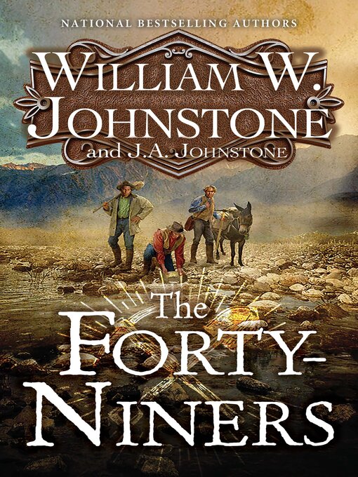 Title details for The Forty-Niners by William W. Johnstone - Wait list